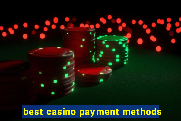 best casino payment methods