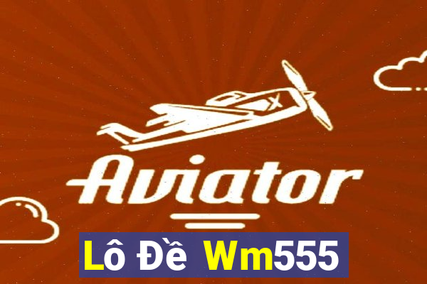 Lô Đề Wm555