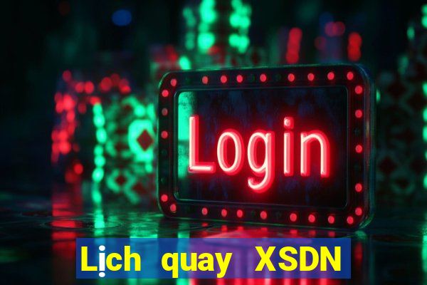 Lịch quay XSDN ngày 5