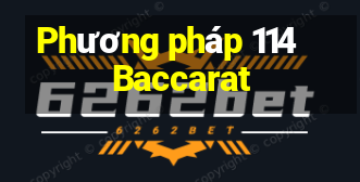 Phương pháp 114 Baccarat