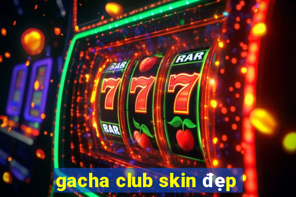 gacha club skin đẹp