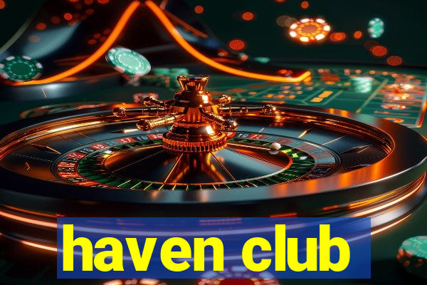 haven club