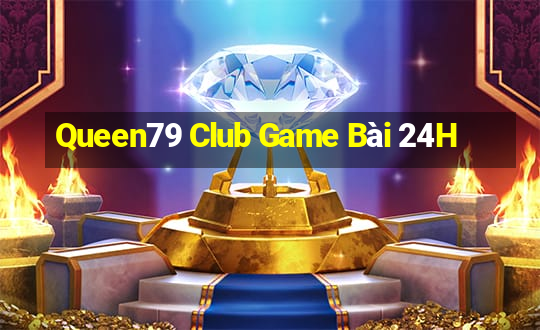 Queen79 Club Game Bài 24H