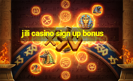 jili casino sign up bonus