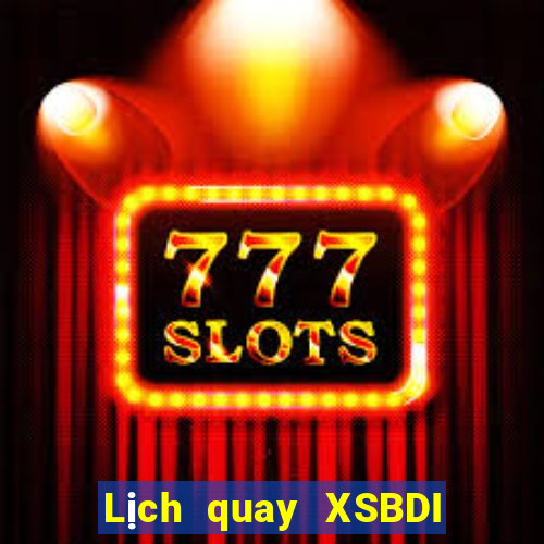 Lịch quay XSBDI ngày 26