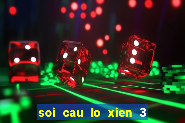 soi cau lo xien 3 mien bac