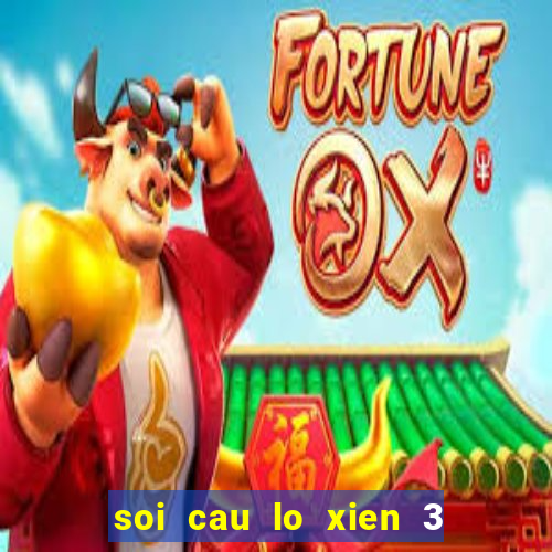 soi cau lo xien 3 mien bac