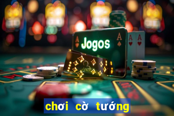 chơi cờ tướng online với bạn bè