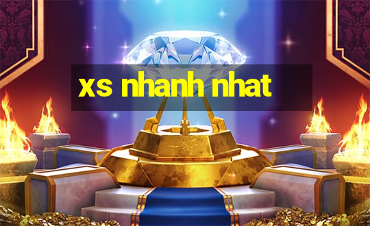 xs nhanh nhat