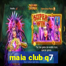 maia club q7