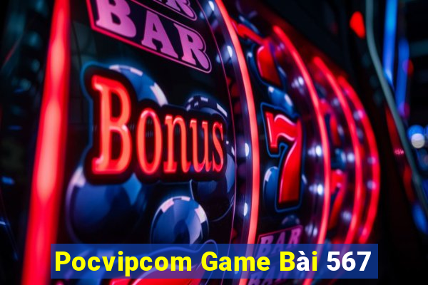 Pocvipcom Game Bài 567