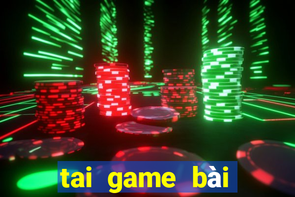 tai game bài đổi thưởng thật 2024