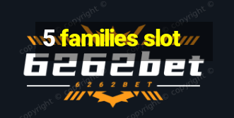 5 families slot