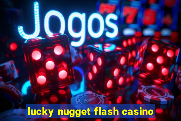 lucky nugget flash casino