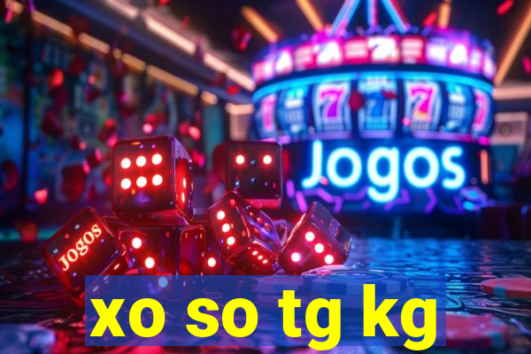 xo so tg kg