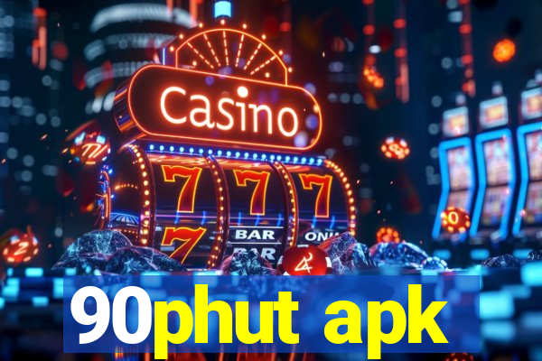 90phut apk