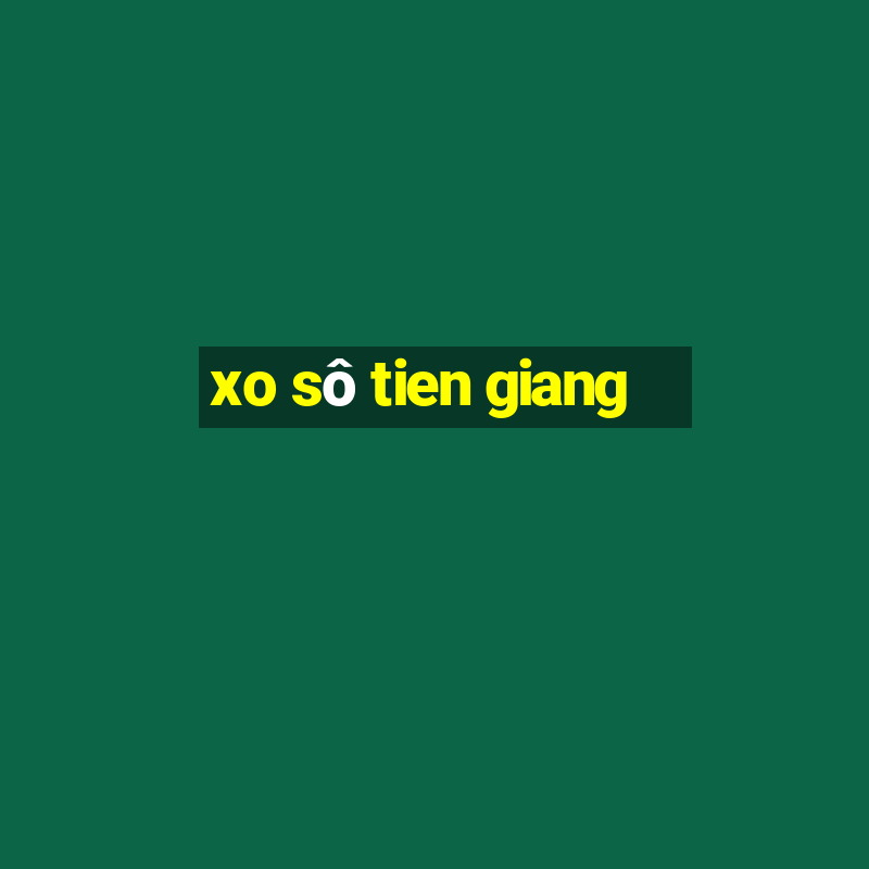 xo sô tien giang