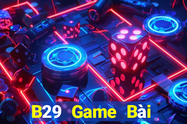 B29 Game Bài Offline Cho Pc