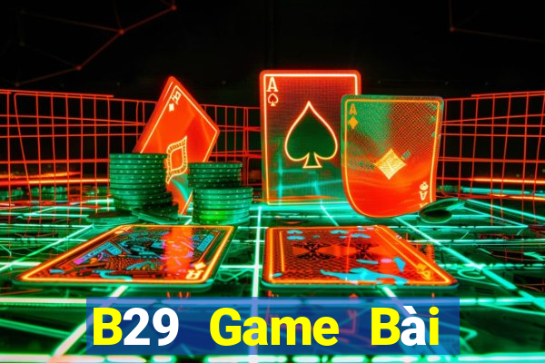 B29 Game Bài Offline Cho Pc