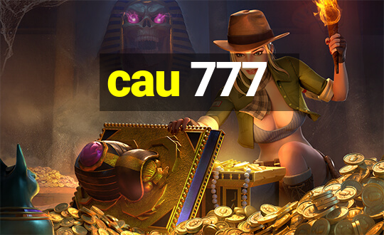 cau 777