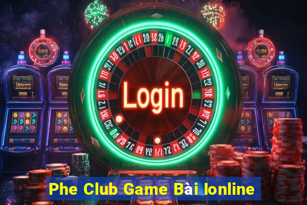 Phe Club Game Bài Ionline