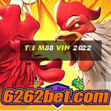 tải m88 vin 2022