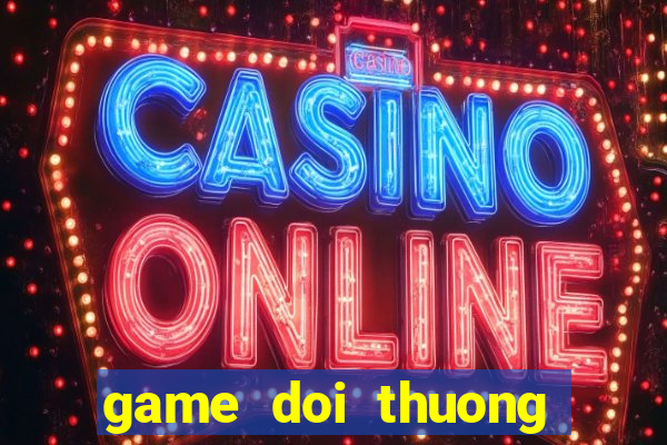 game doi thuong cao viet net