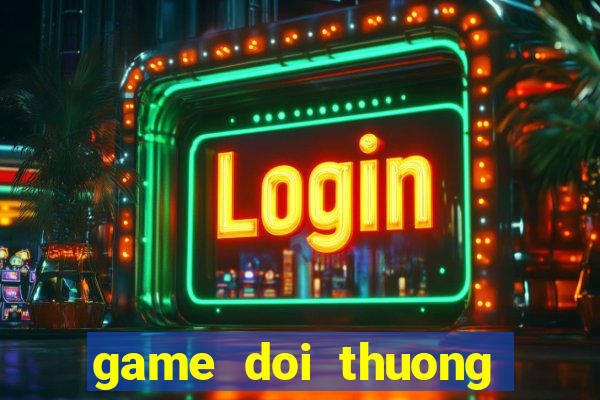 game doi thuong cao viet net