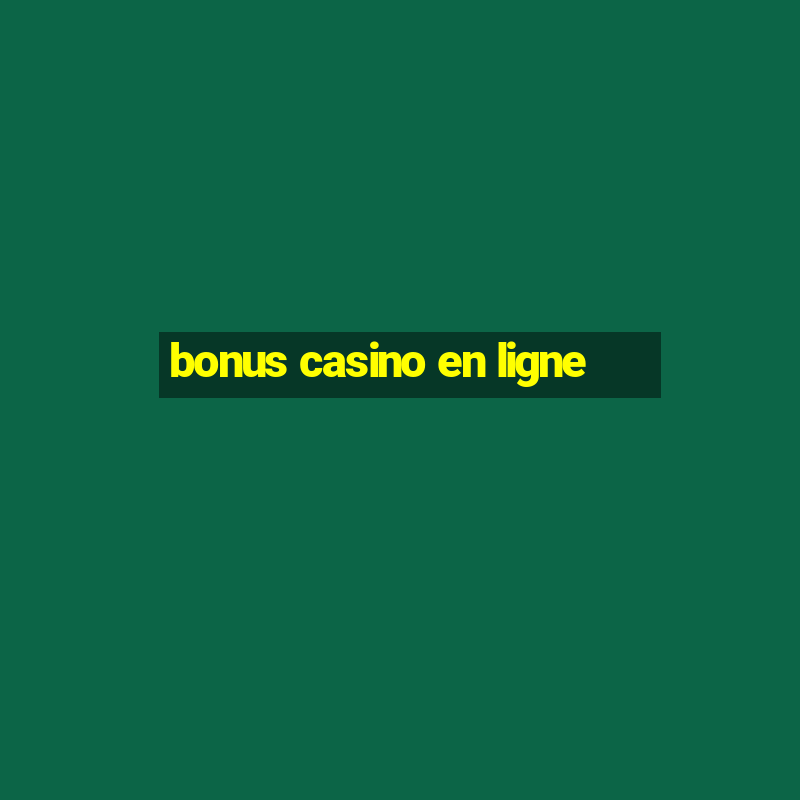 bonus casino en ligne