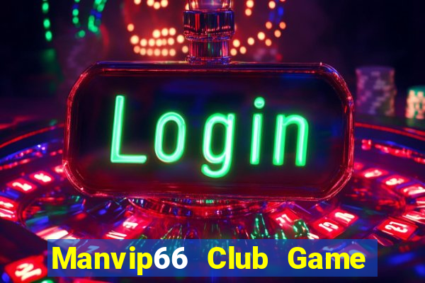 Manvip66 Club Game Bài E168