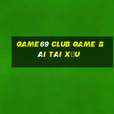 Game69 Club Game Bài Tài Xỉu