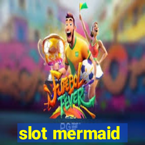 slot mermaid