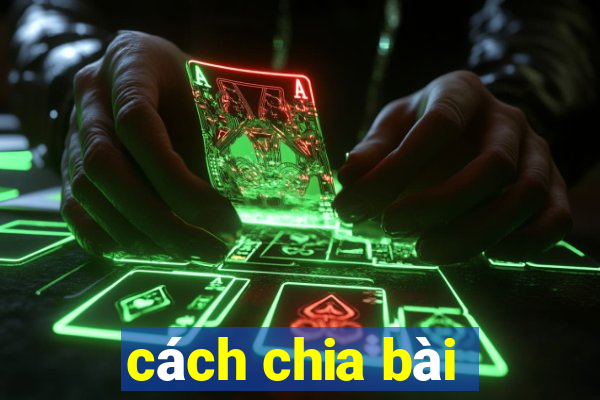 cách chia bài