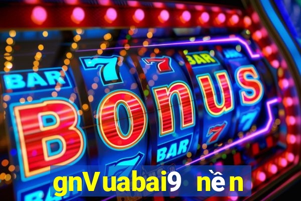 gnVuabai9 nền tảng Tải về wed