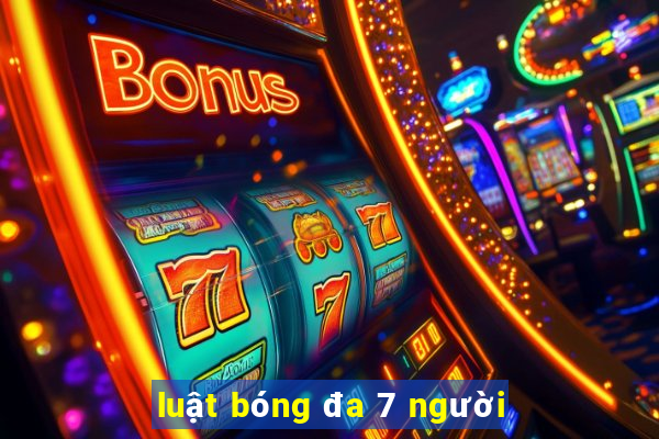 luật bóng đa 7 người