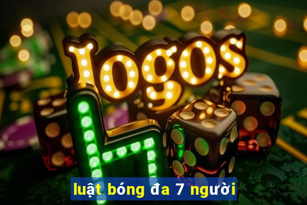 luật bóng đa 7 người