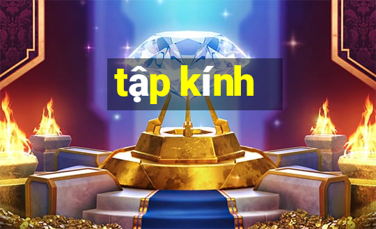 tập kính