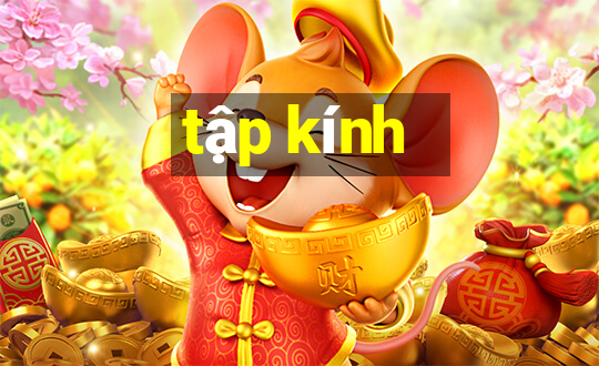 tập kính