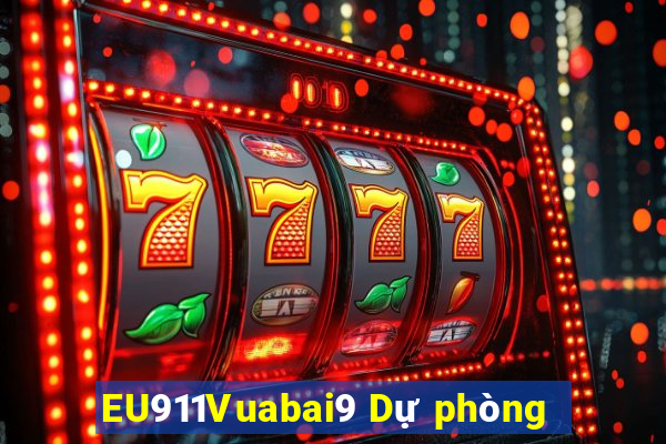 EU911Vuabai9 Dự phòng