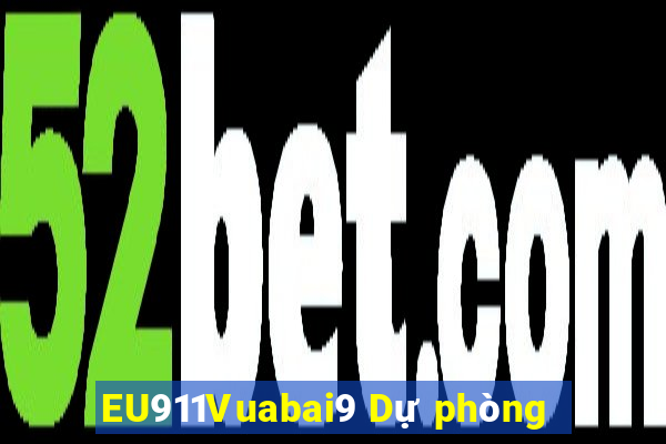 EU911Vuabai9 Dự phòng