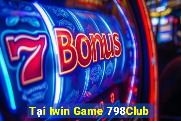 Tại Iwin Game 798Club