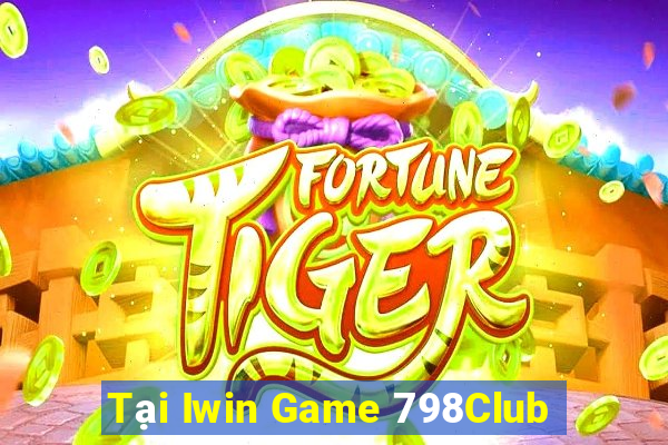 Tại Iwin Game 798Club