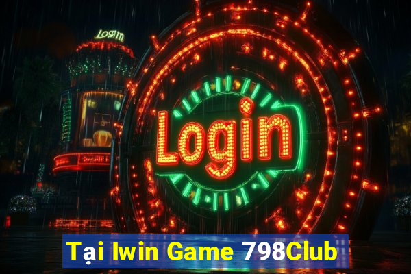 Tại Iwin Game 798Club