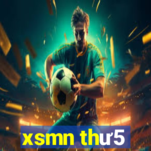 xsmn thư5