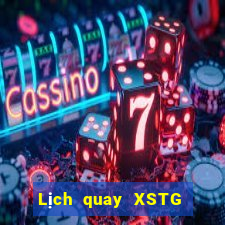 Lịch quay XSTG Thứ 7