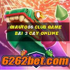 Giauto86 Club Game Bài 3 Cây Online