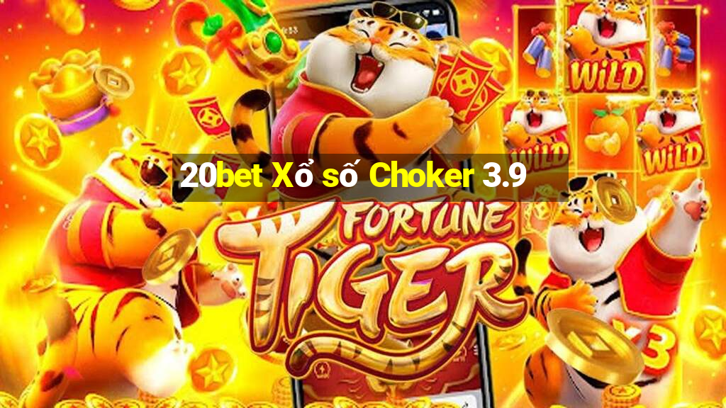 20bet Xổ số Choker 3.9