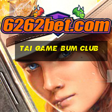 tai game bum club