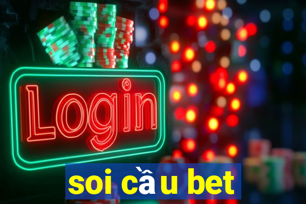 soi cầu bet