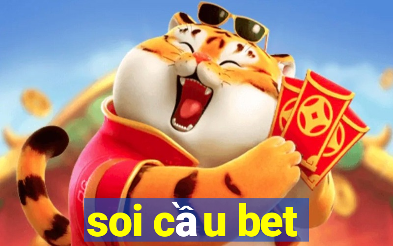 soi cầu bet